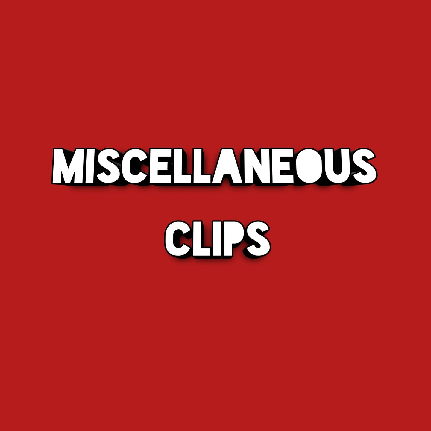 Miscellaneous Clips