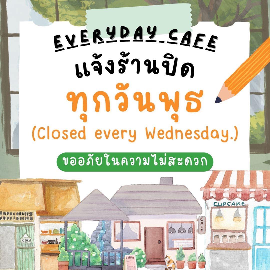 🫶🏻ร้านเราปิดทุกวันพุธนะคะ... - Everyday Cafe & Roastery | Facebook