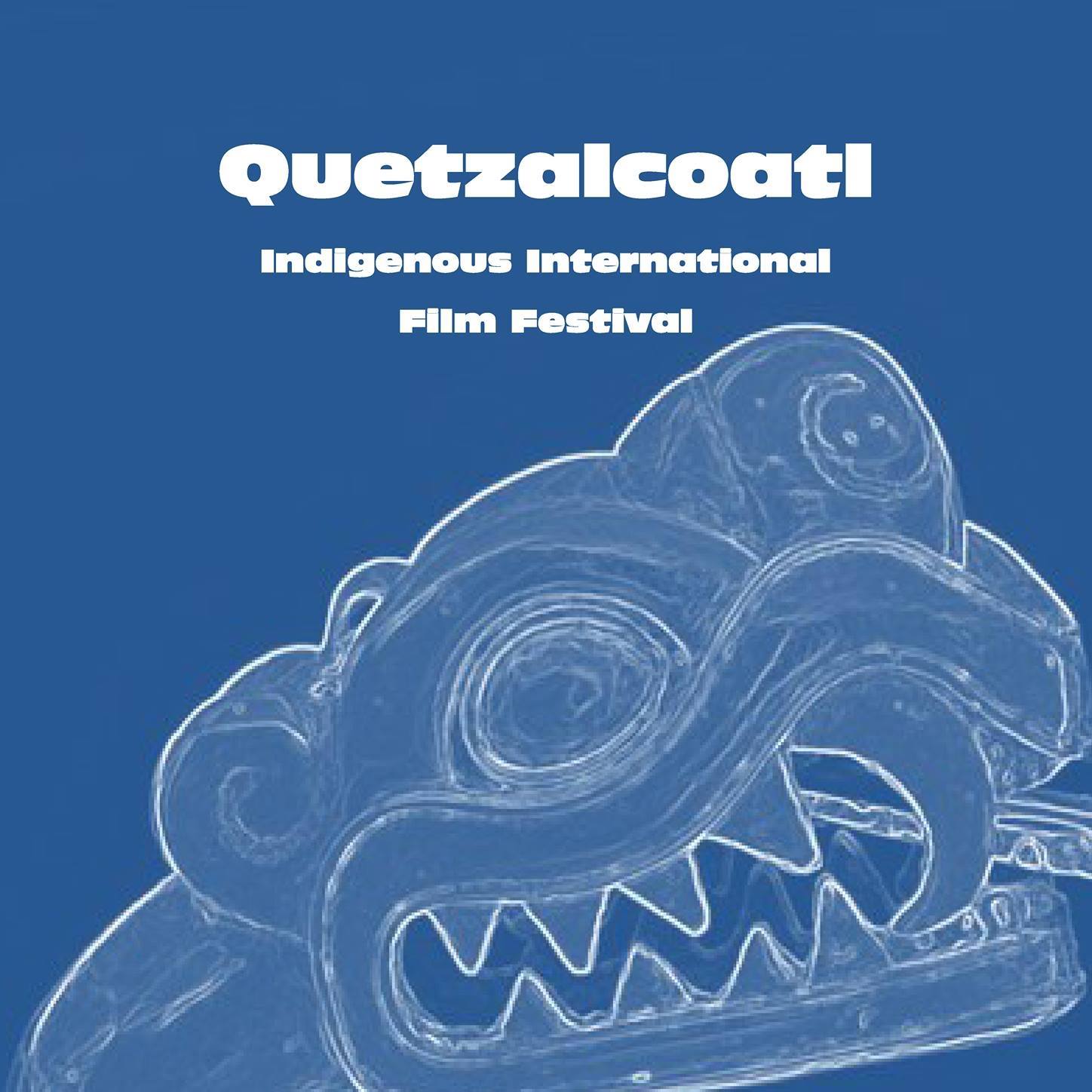 Quetzalcoatl Indigenous International Film Festival
