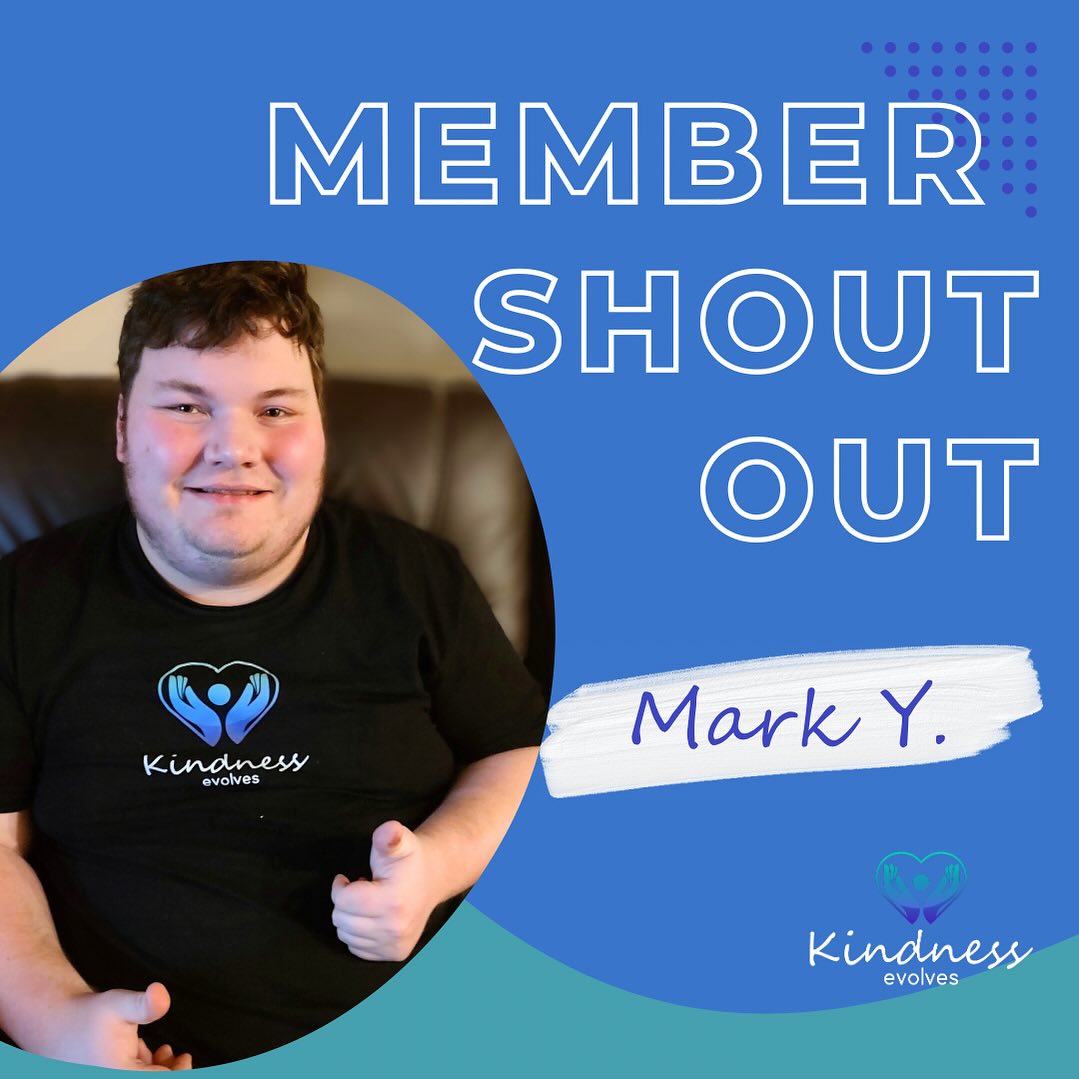 🔈 Member Shout Out 🩵 Mark - Thank you... - Kindness Evolves