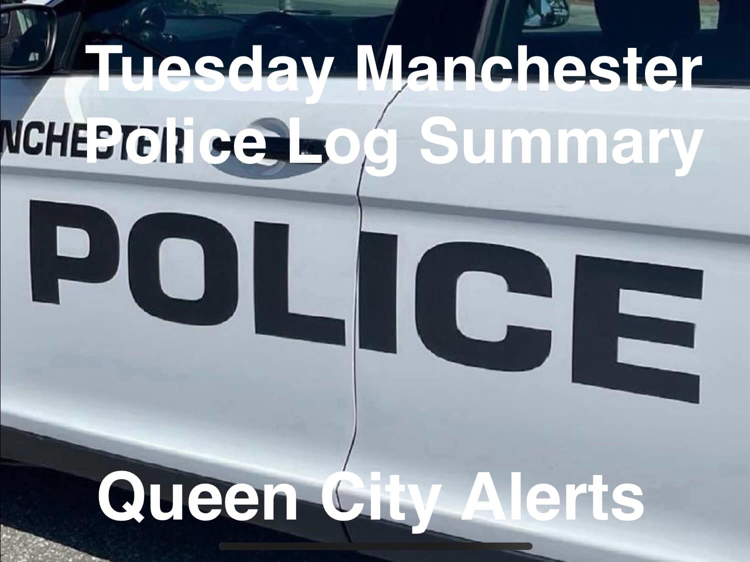 TUESDAY MANCHESTER POLICE LOG... - Queen City Alerts and News