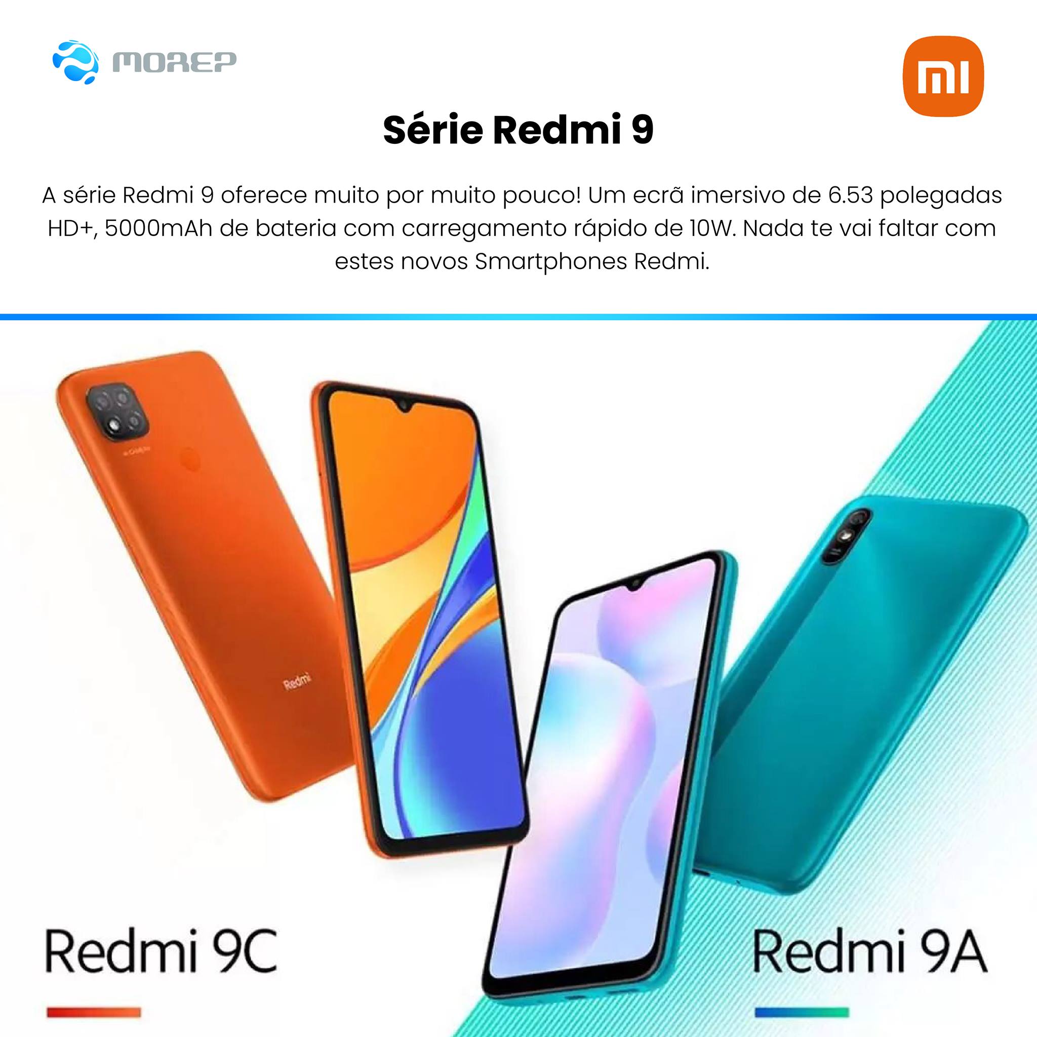 MOREP - Série Redmi 9 A série Redmi 9 oferece muito por...