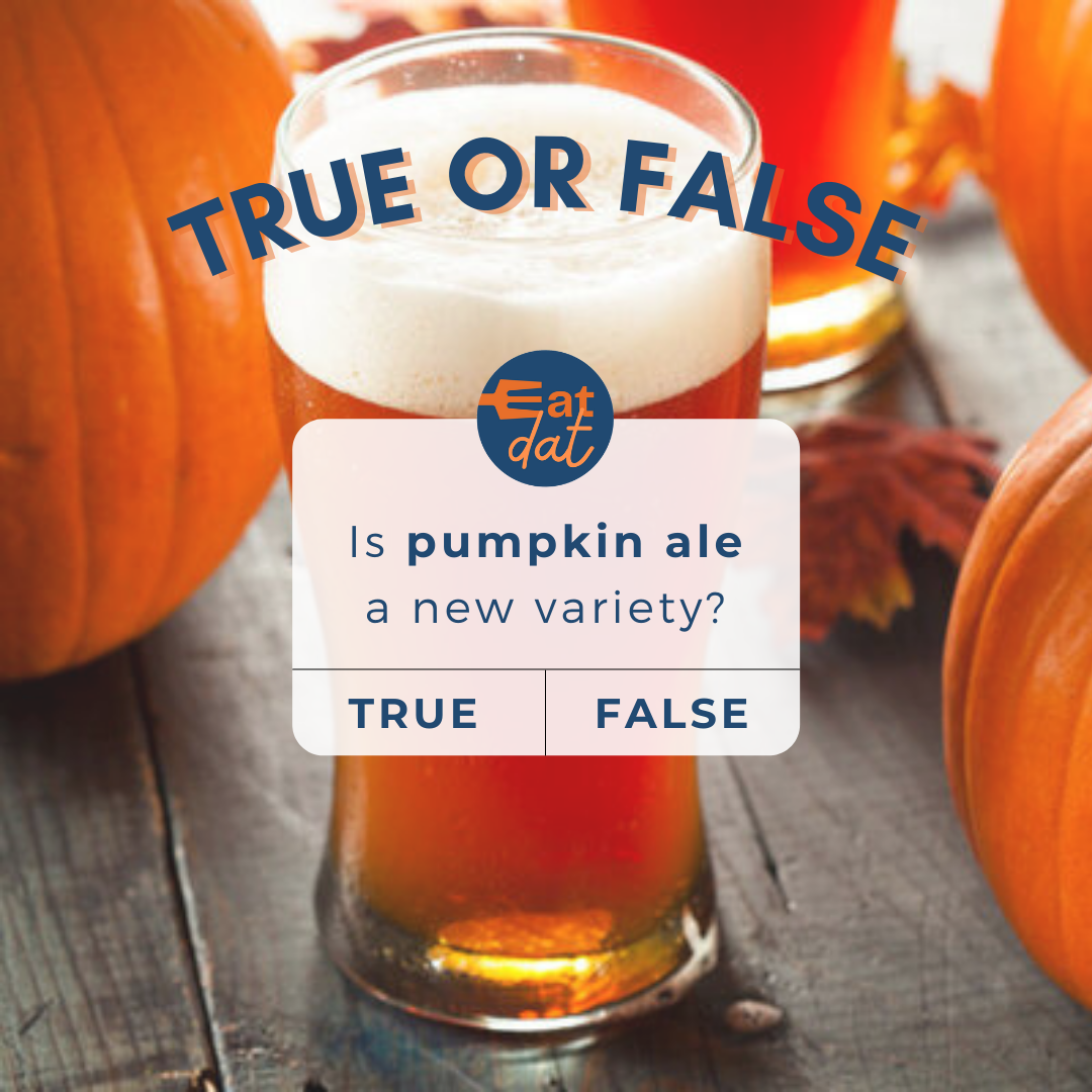 Eat Dat - Welcome back to our TRUE or FALSE series!
