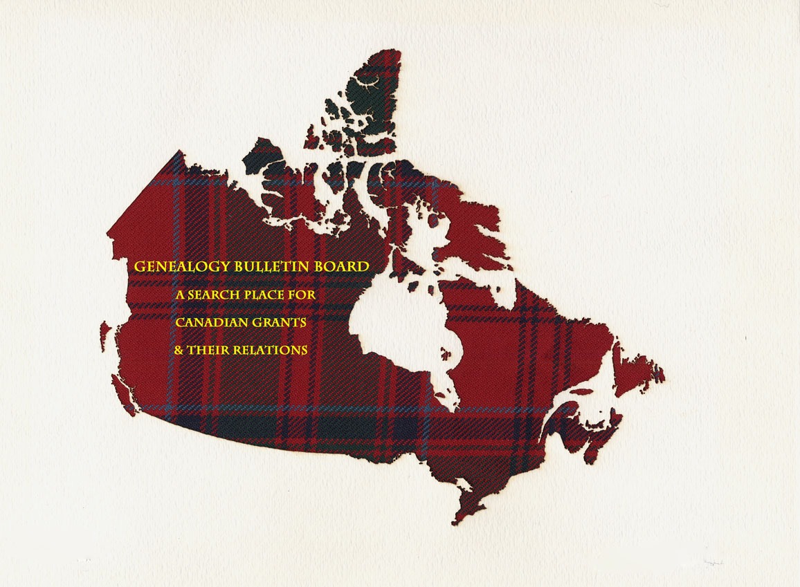 Clan Grant Canada Online ll Group - Genealogy Bulletin Board | I am ...