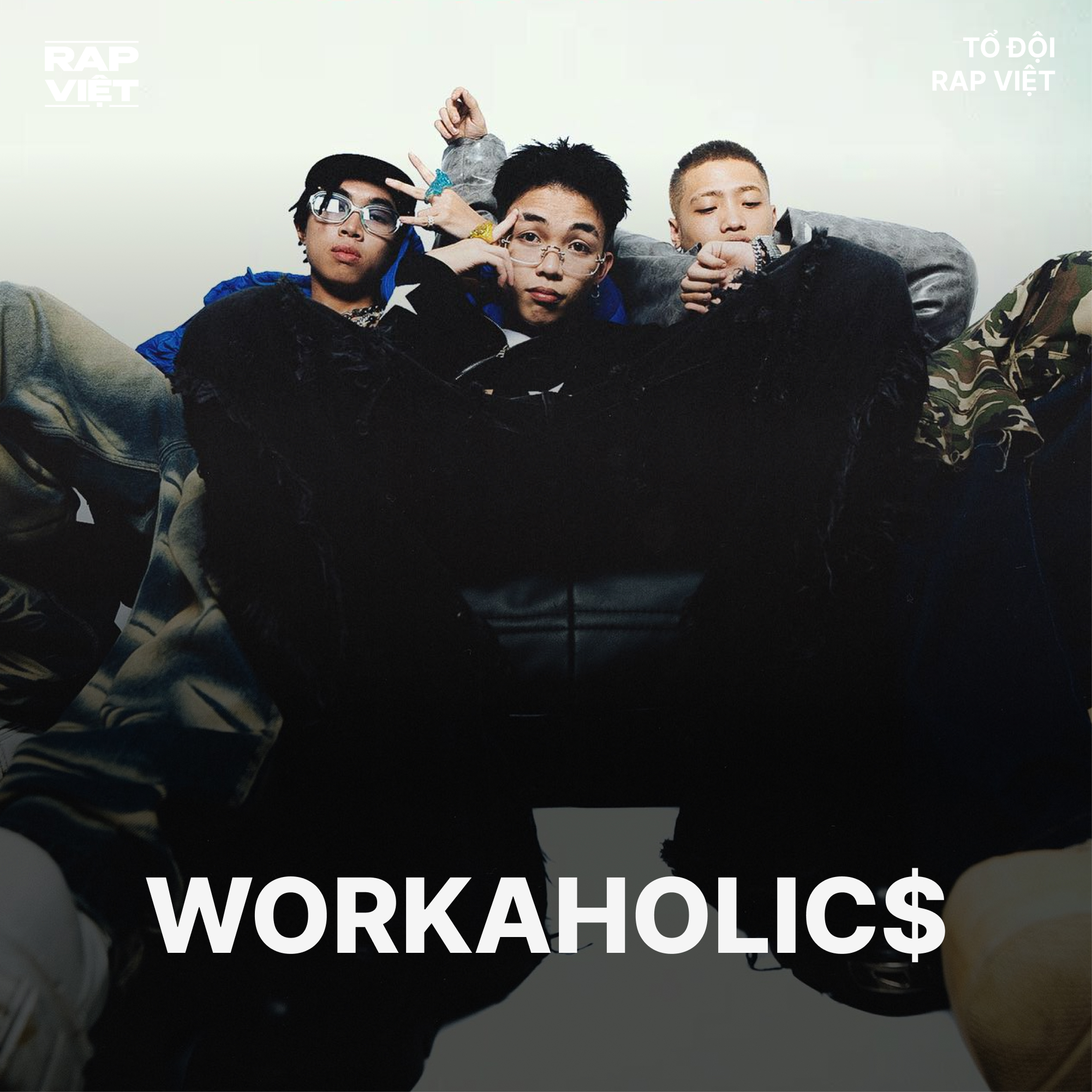 ZLAB - Tổ đội WORKAHOLIC$ gồm nhiều rapper trẻ đến từ miền Bắc cùng đội ...