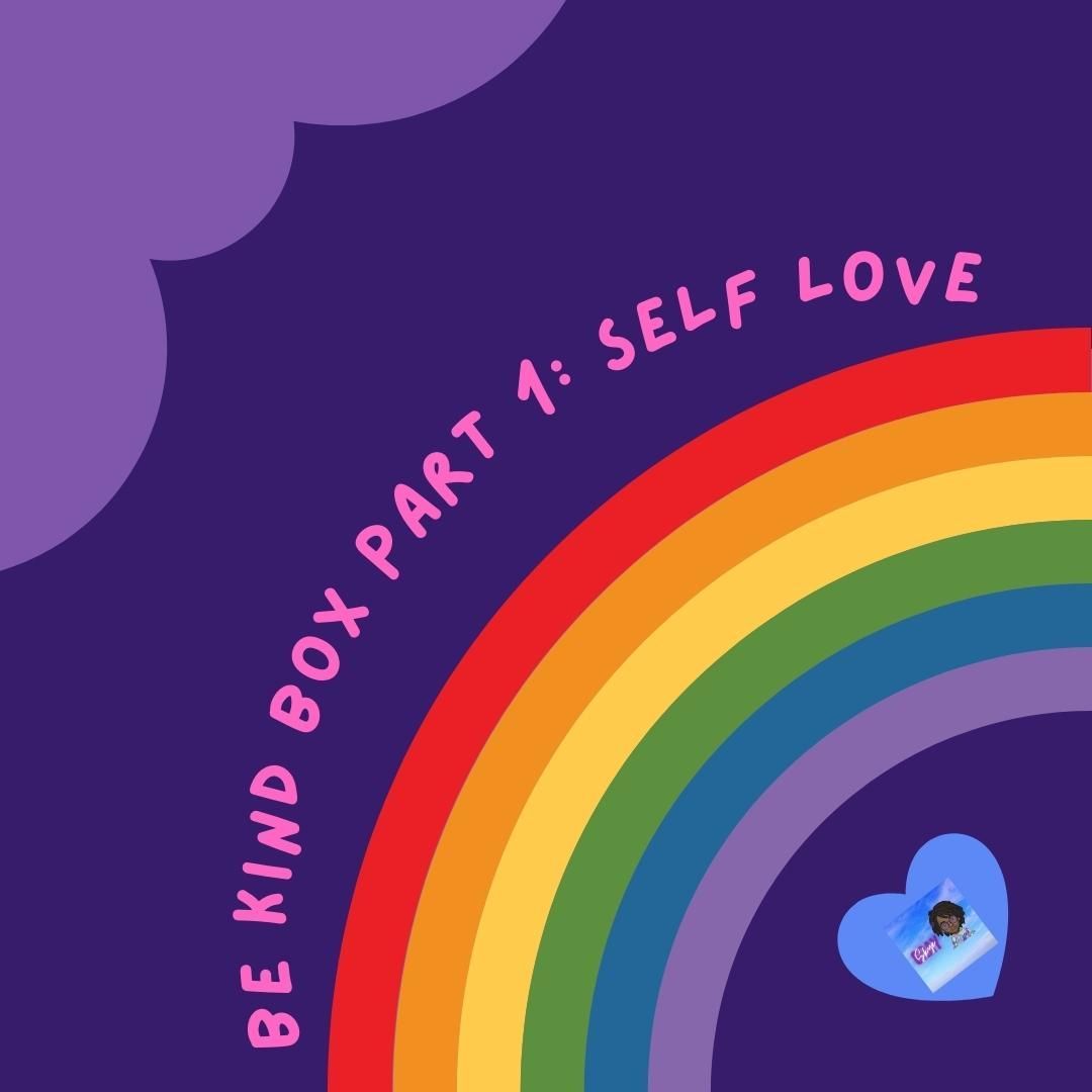 GraySkye Designs - The Be Kind Box Series Part 1: Self Love is ...