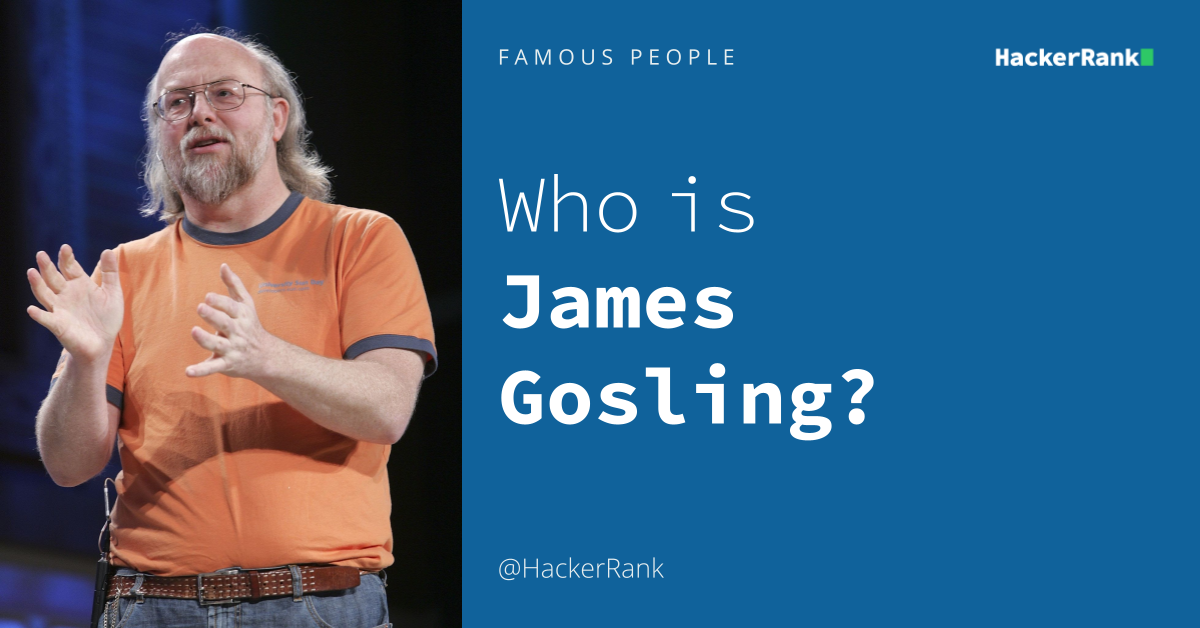 James Gosling (famously known as Dr. Java) has made several