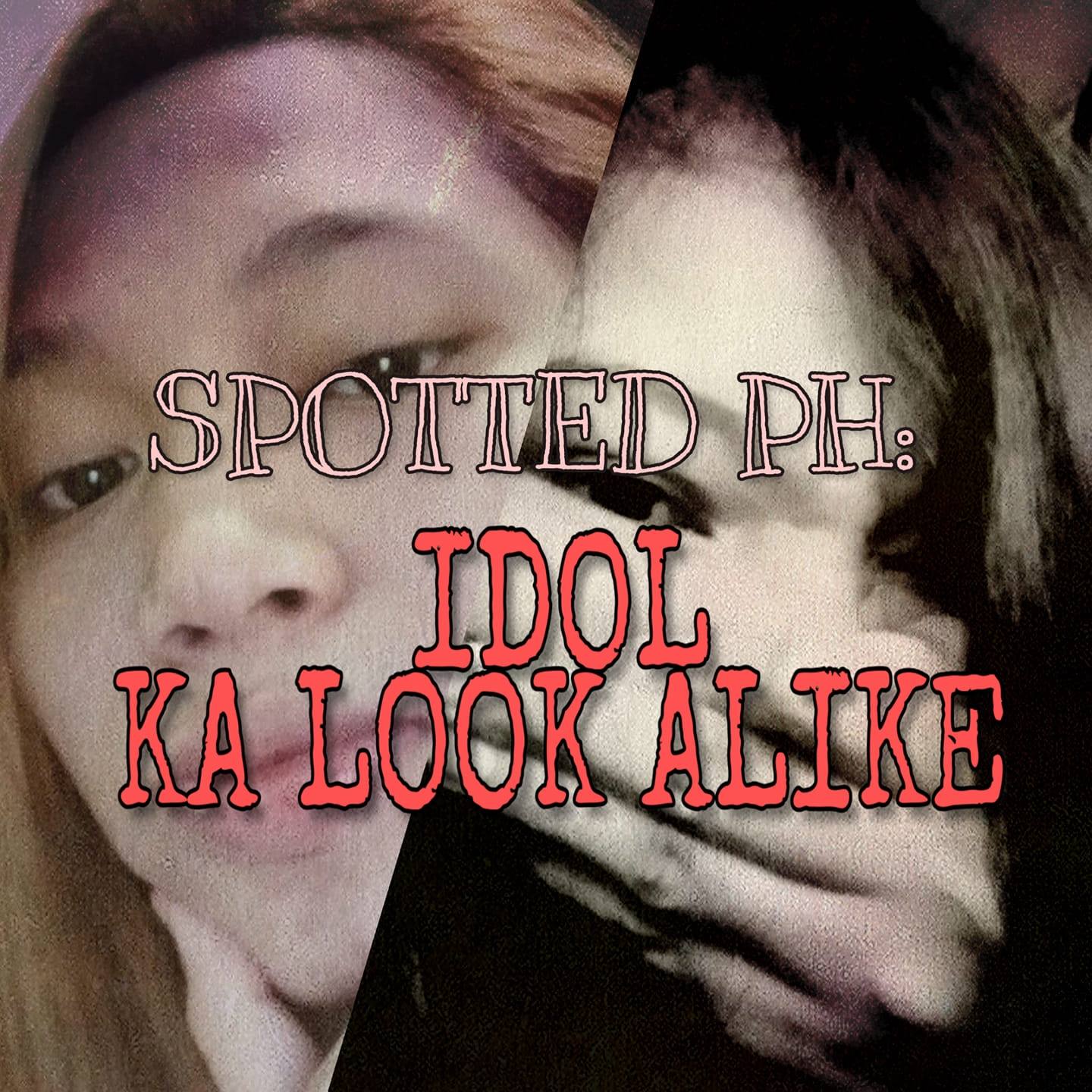 Spotted PH: Idol Kalook... - Spotted PH: Idol Kalook ALIKE