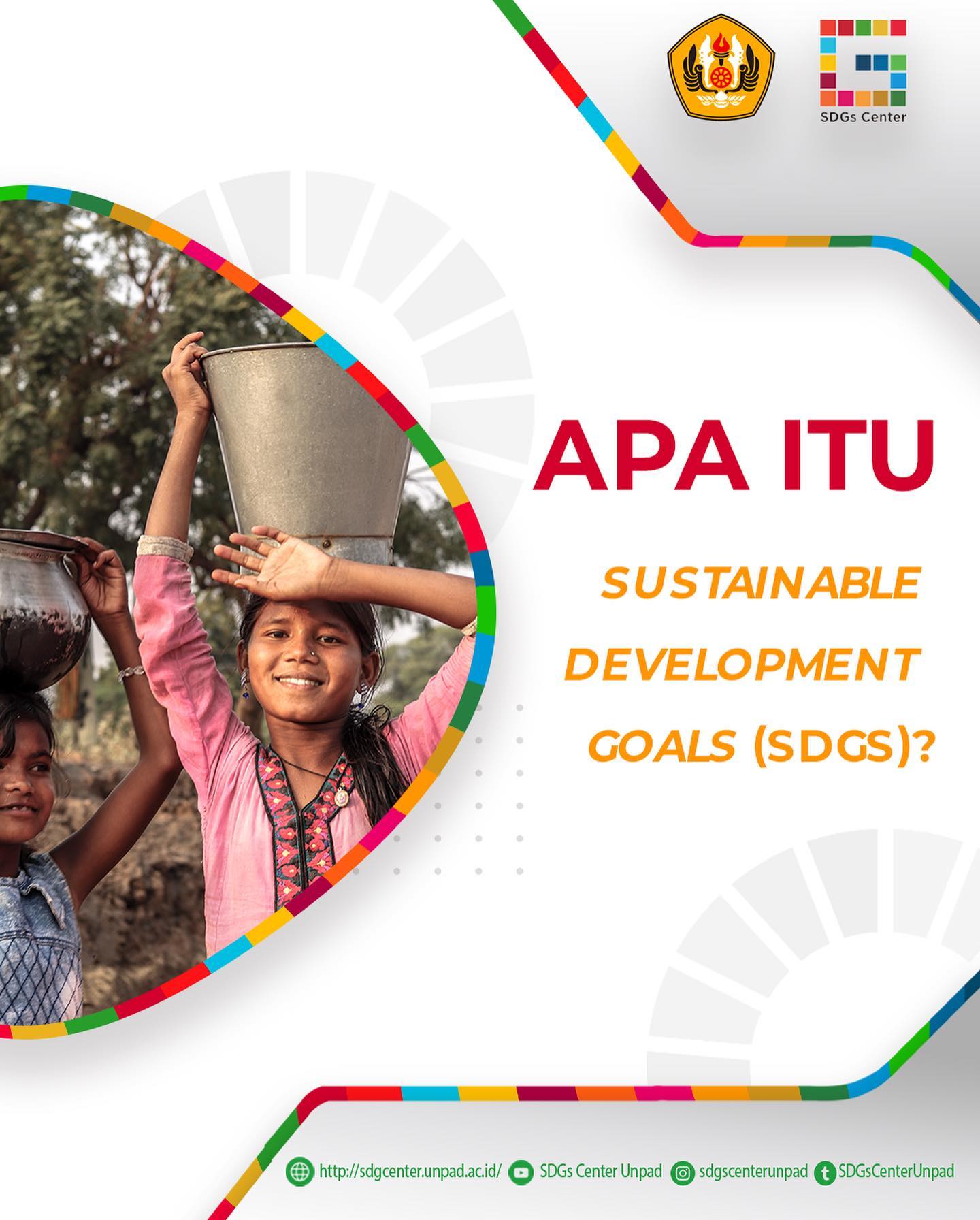 [APA ITU SUSTAINABLE DEVELOPMENT GOALS... - SDGs Center Unpad