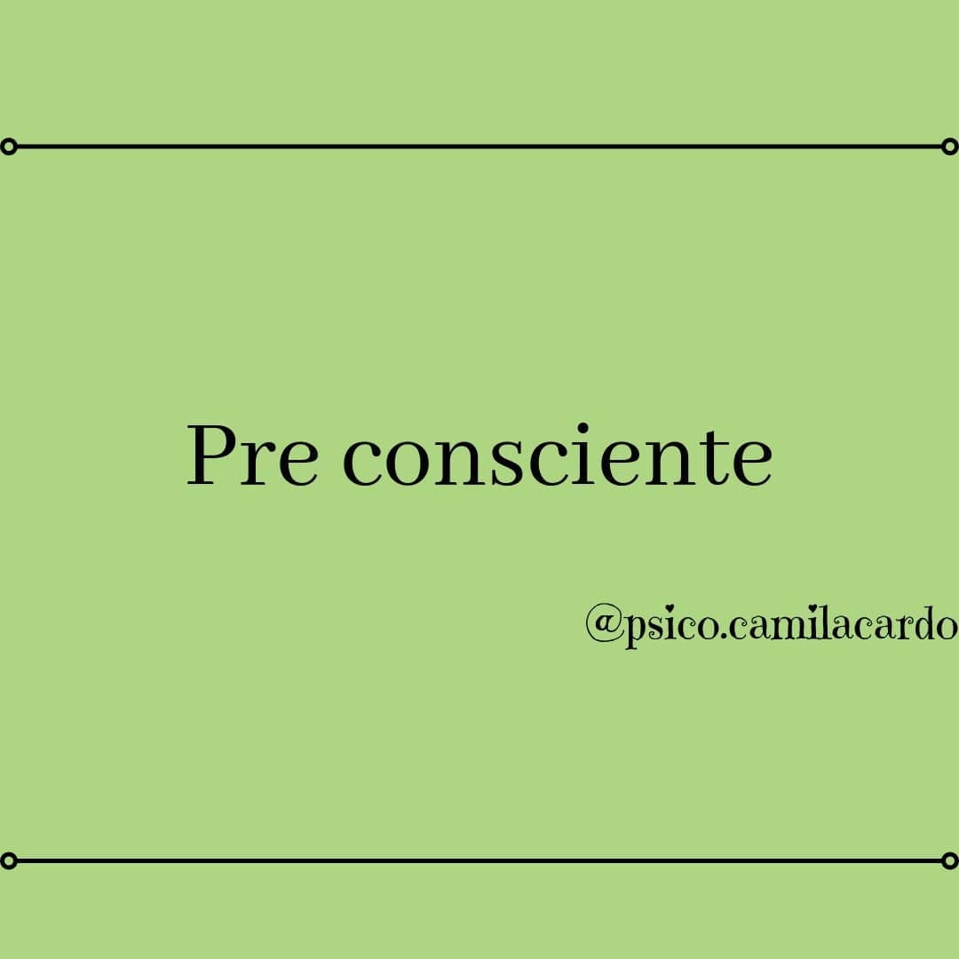 El Sistema Preconciente: En la... - psico.camilacardo