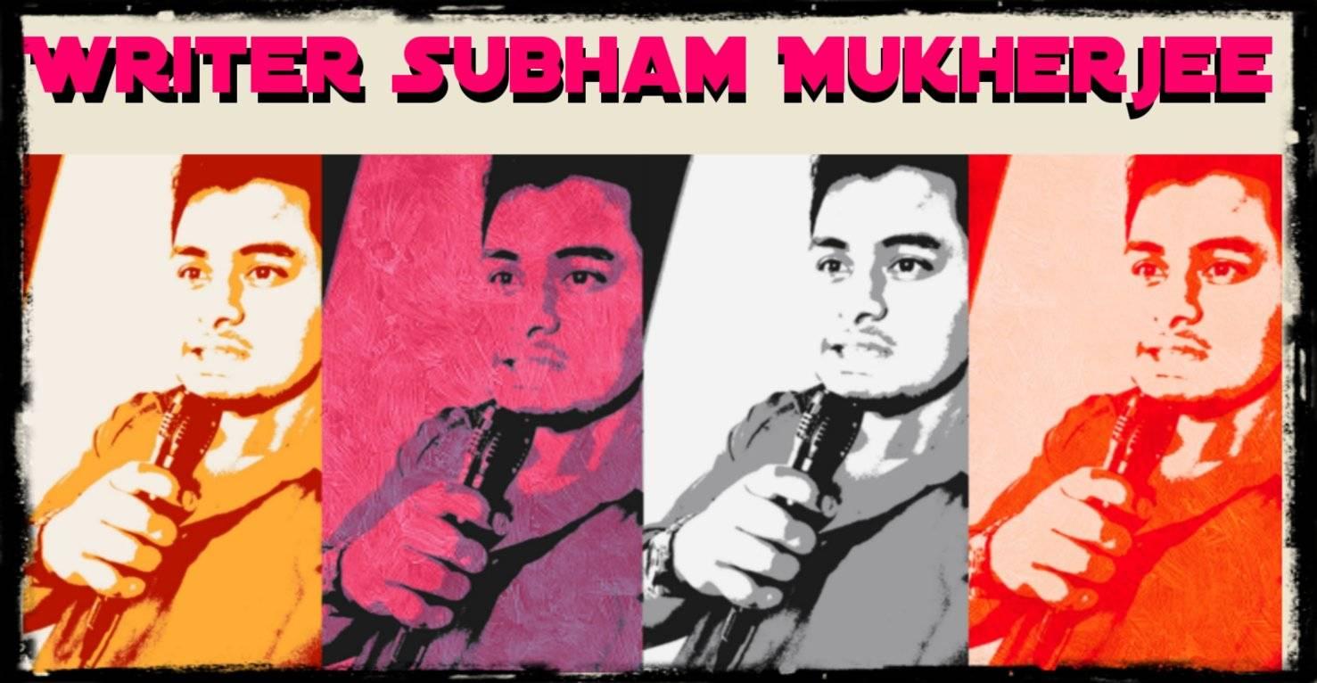 Writer Subham Mukherjee