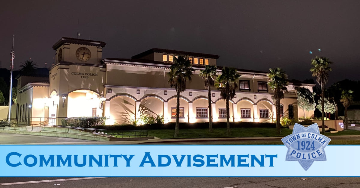 Colma Police Department - **Traffic Advisory** The Town of Colma and ...