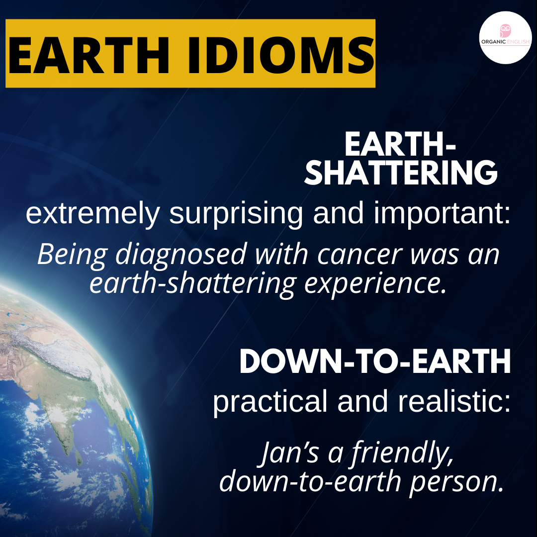 A couple of Earthy Idioms for you... - Organic English Club