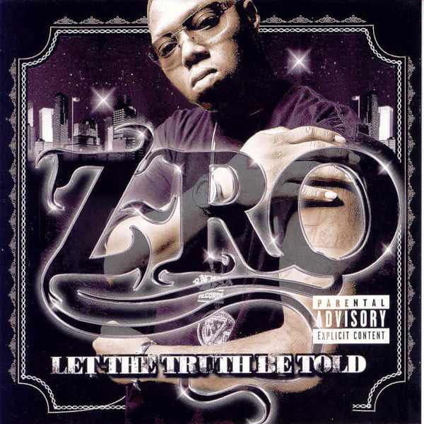 Album: Z-Ro - Let The Truth Be Told