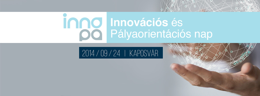 Innopa 2014 - Innovációs és pályaorientációs nap | Kaposvár