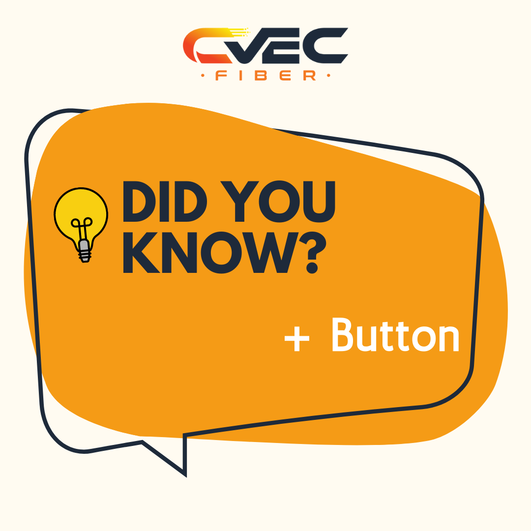 CVEC Fiber - 🤔 Did You Know: + Button 🤔 Did you know the... | Facebook