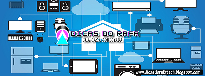 Dicas do Rafa Tech