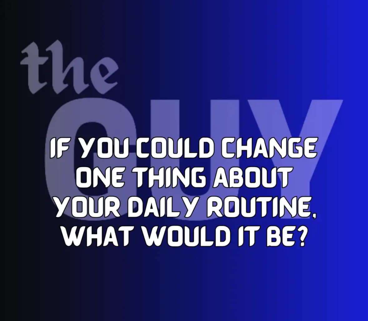 The guy - Change daily routine #memesdaily #TheGuy