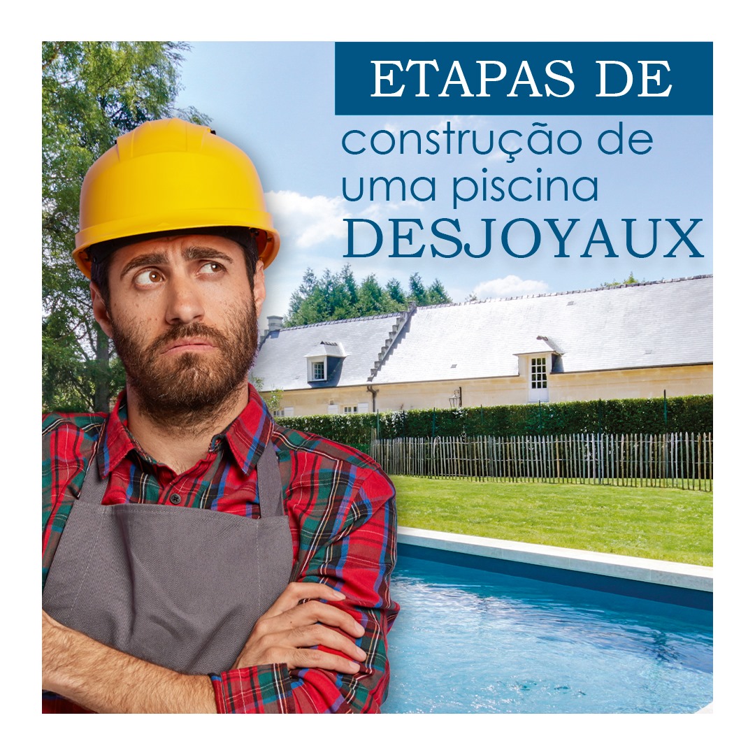 Quer conhecer as etapas da... - Piscinas Desjoyaux do Brasil | Facebook
