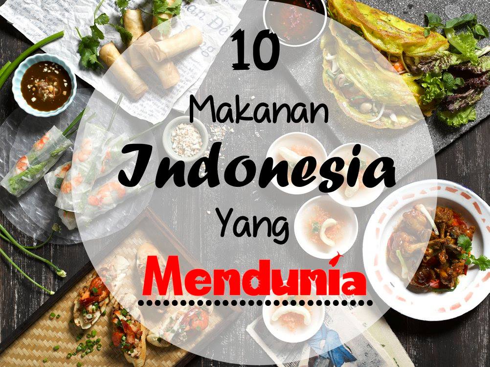 Prestisa Ada Banyak Makanan Khas Indonesia Yang Mendunia Di Berbagai Belahan Negara Mulai Dari Amerika Eropa Dan Asia Dengan Mengetahui Makanan Indonesia Apa Saja Yang Terkenal Hingga Mendunia Kita Bisa Ikut