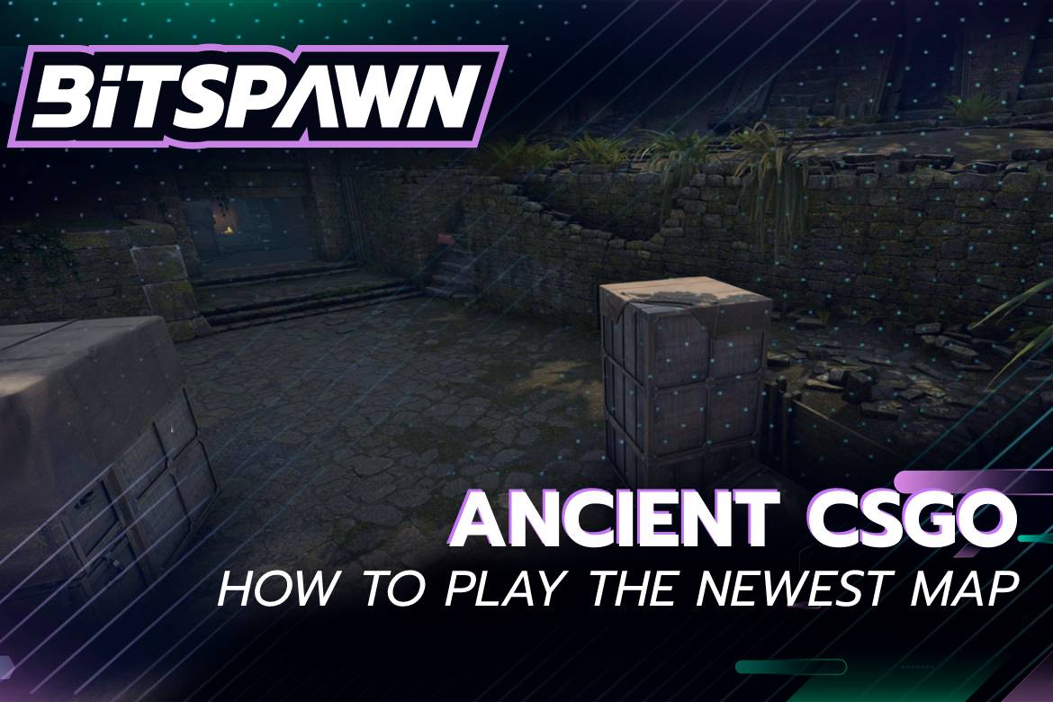 Bitspawn - Ancient CSGO – How to Play the Newest Map https://bitspawn ...