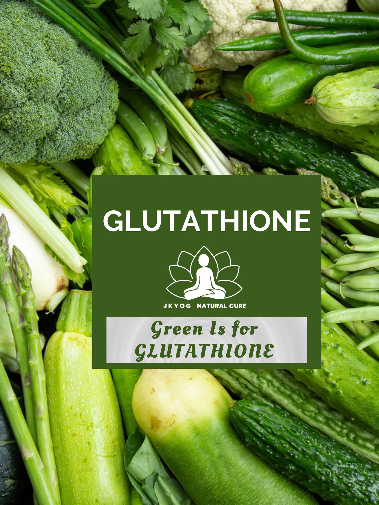Natural sources of glutathione include asparagus and avocado
