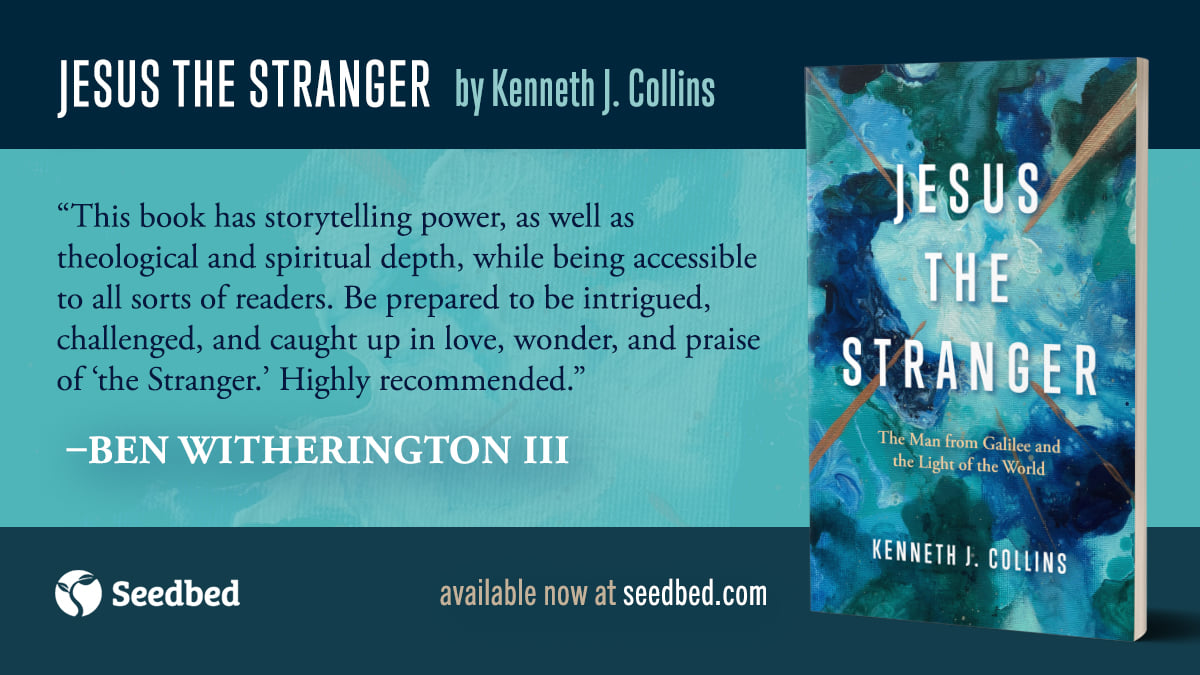 Seedbed - We're pleased to announce Jesus the Stranger: The Man from