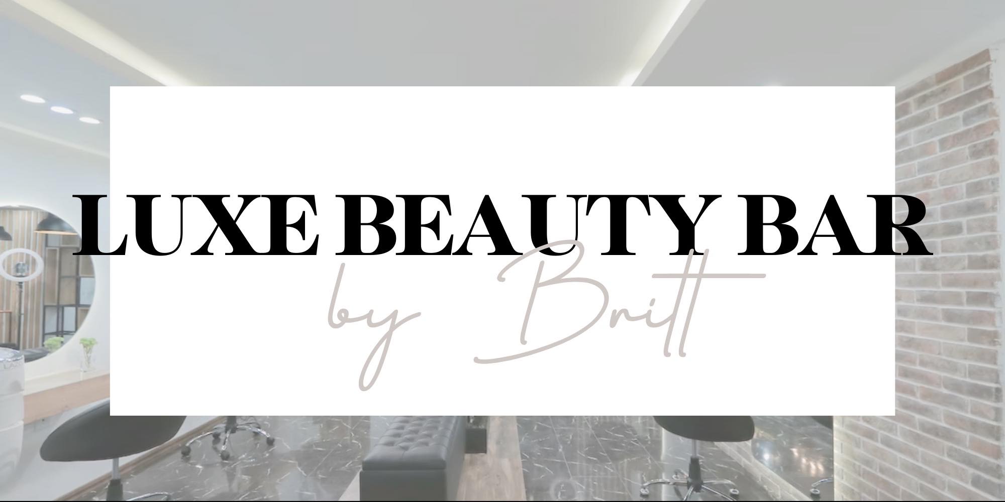 Luxe Beauty Bar x Britt | Princeton TX