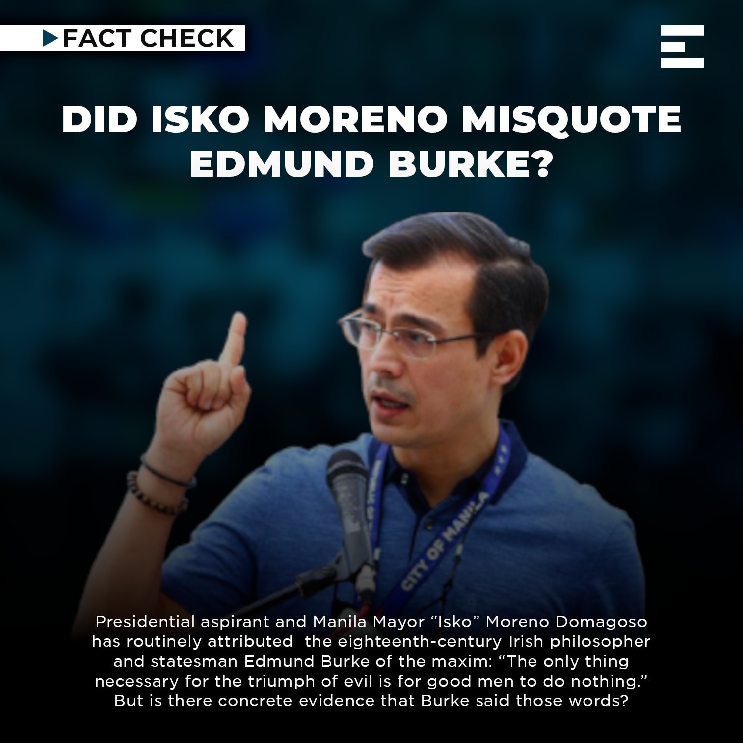 Explained PH - [FACT CHECK] DID ISKO MORENO MISQUOTE EDMUND BURKE ...