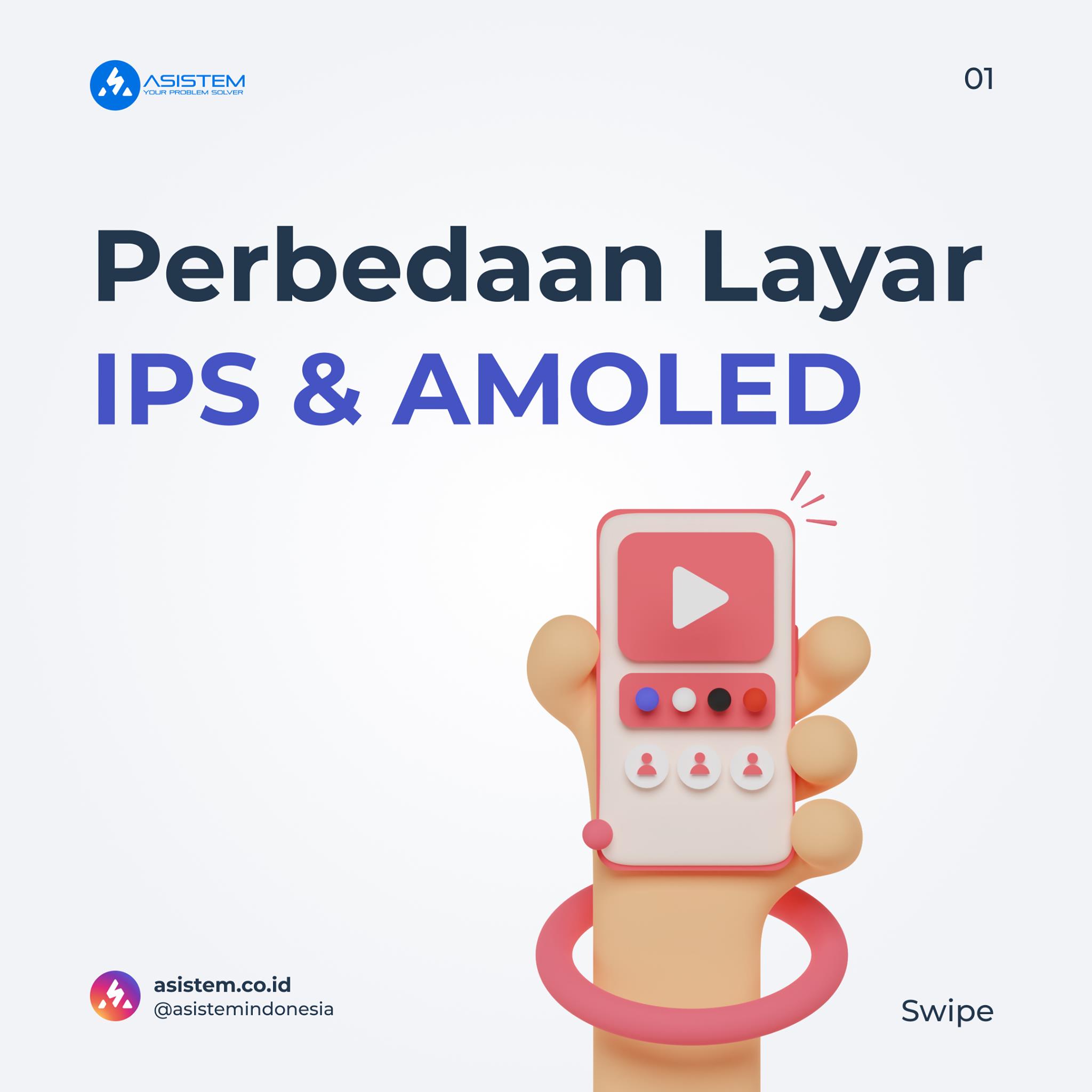 Apa sih bedanya layar IPS sama AMOLED... - Asistem Indonesia | Facebook