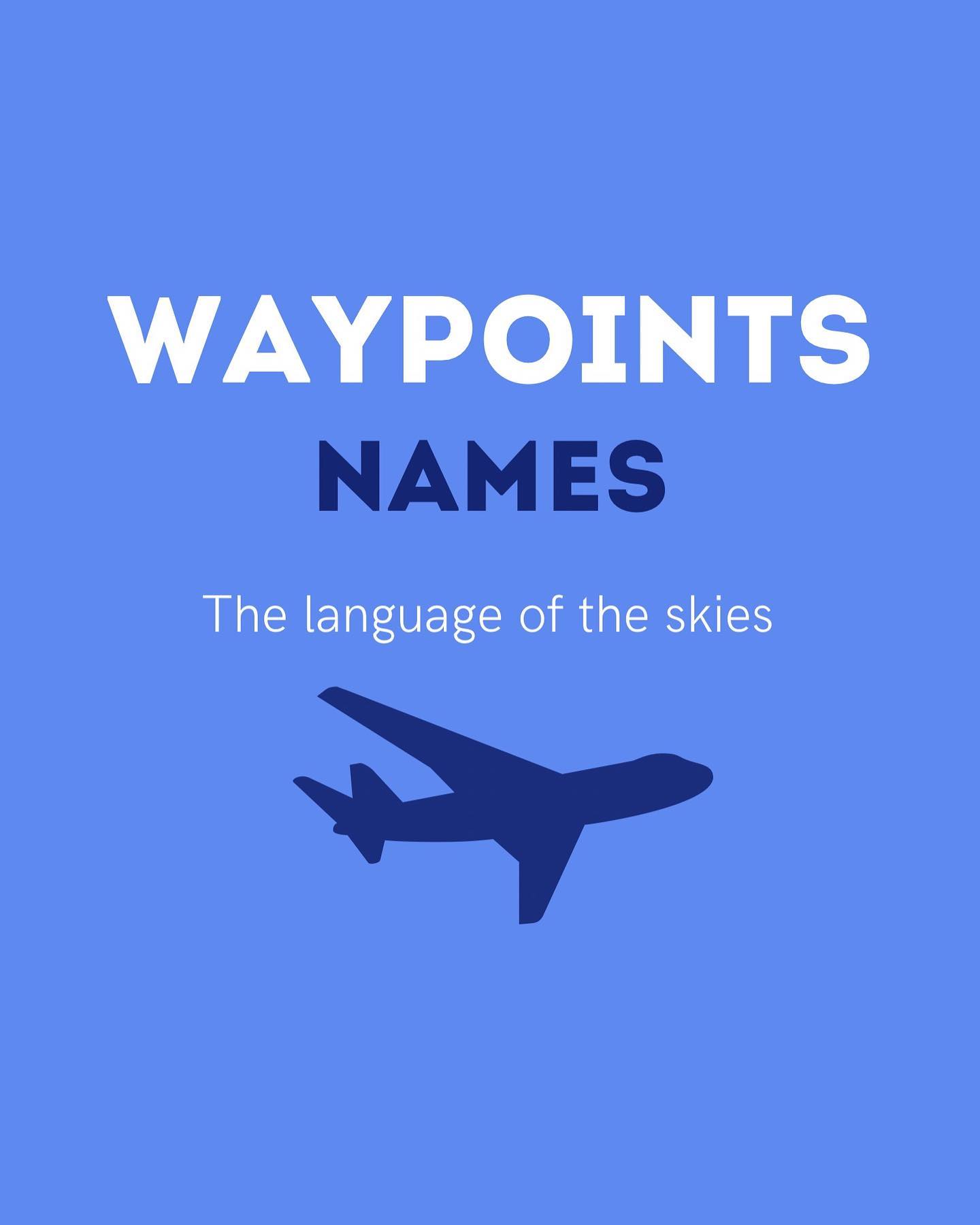 ⚡️Waypoints Names: “The language of... - Aviation Store Pty