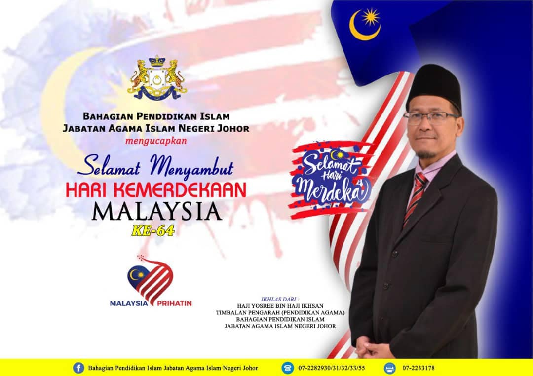 Bahagian Pendidikan Islam Jabatan Agama Islam Negeri Johor Selamat Menyambut Hari Kemerdekaan Malaysia Yang Ke 64 Malaysia Prihatin Facebook