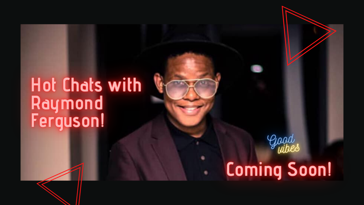 Hot Chats with Raymond Ferguson