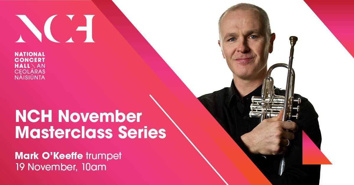 November Master Class Series - Mark O'Keeffe, trumpet
