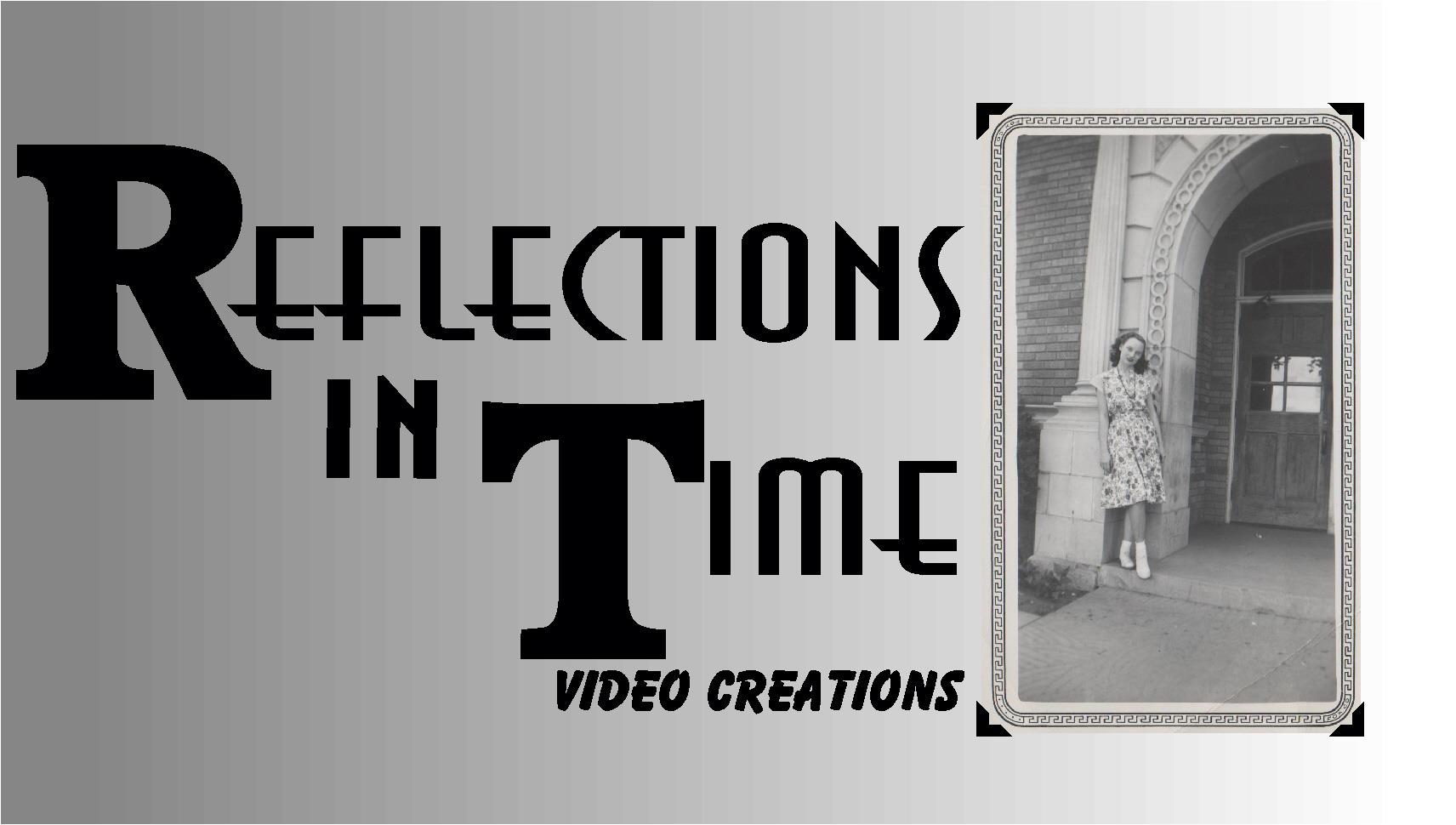 Reflect... - Reflections in Time Video Creations & Photography