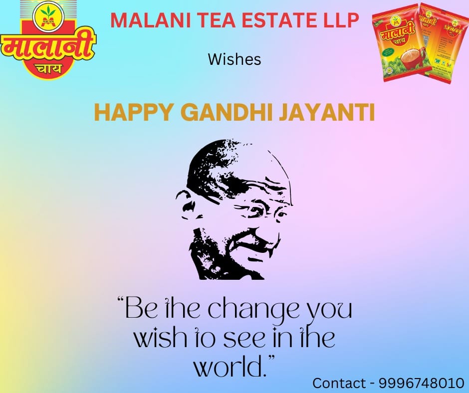 Happy Gandhi Jayanti... - Malani Tea Estate LLP - Malani Chai