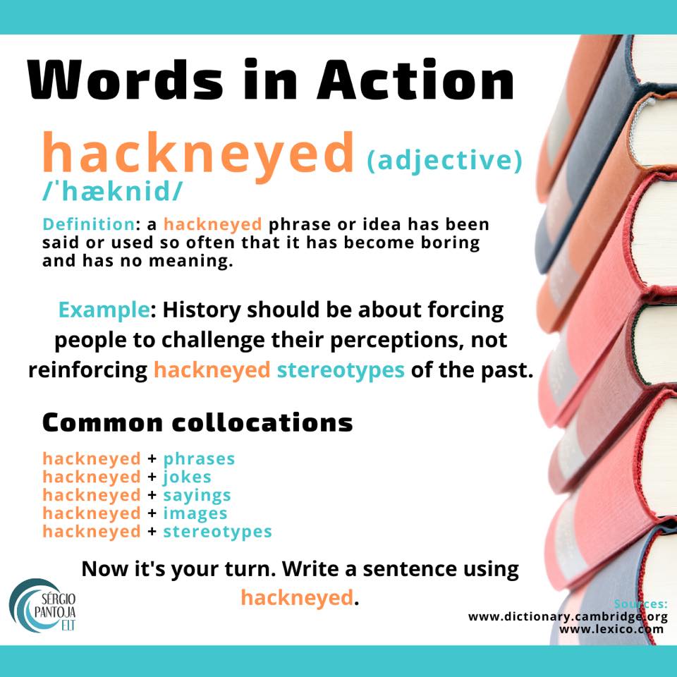 The adjective ‘hackneyed’ oftentimes... - Sérgio Pantoja ELT