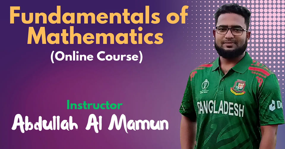 Fundamentals of Mathematics Paid Course by Abdullah Al Mamun | Facebook