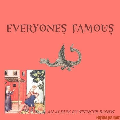 Hip-Hop Addict - Spencer Bonds – Everyones Famous ( Leak...