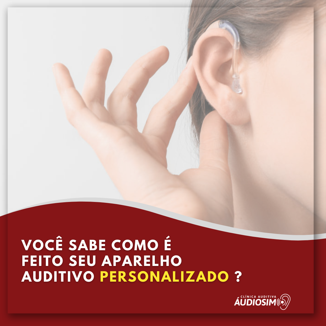 - Você sabe como é feito seu aparelho... - Clinica Audiosim