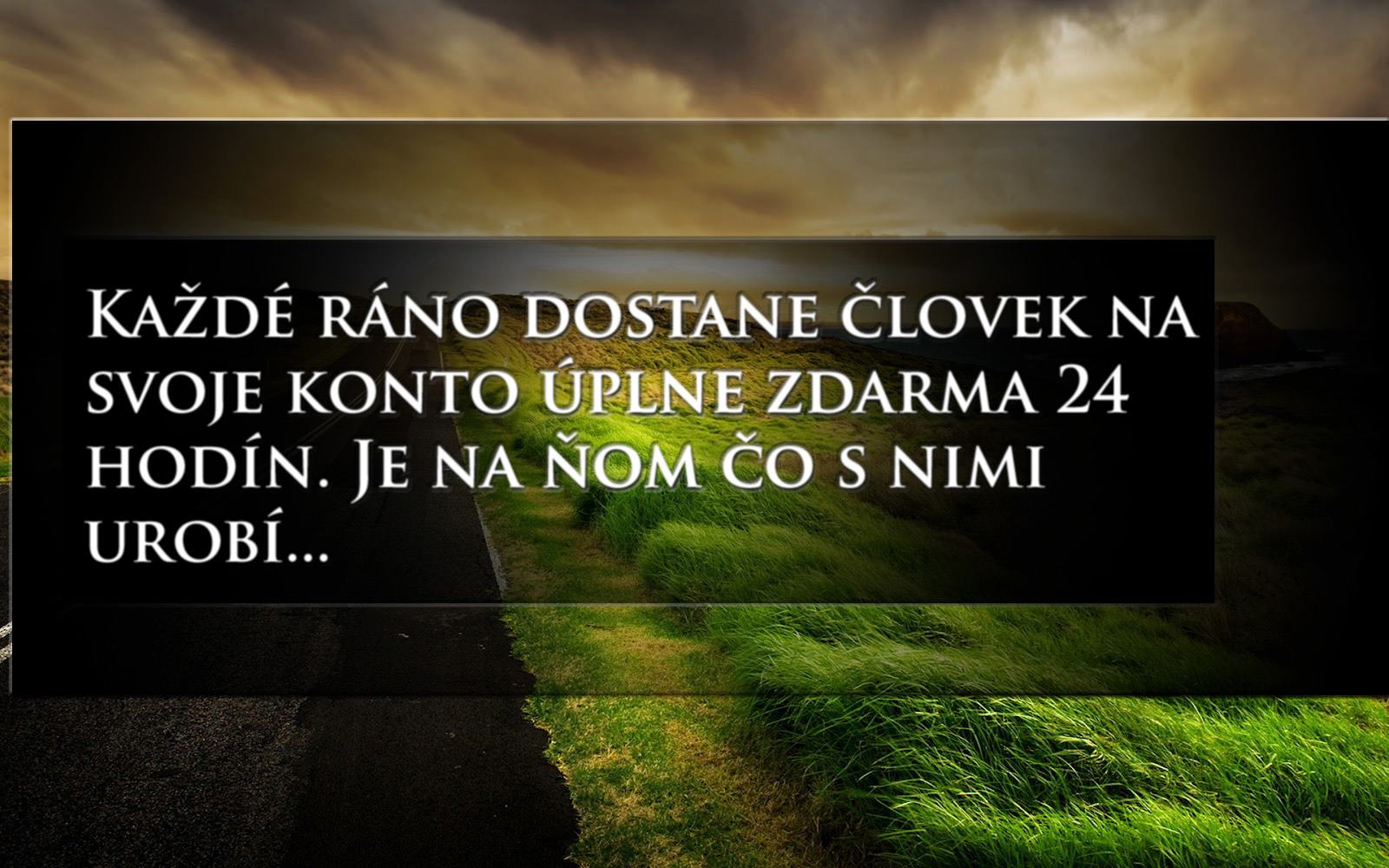 Empatik - Predstavte si že vám každé ráno dá banka na účet 86 400 € a ...