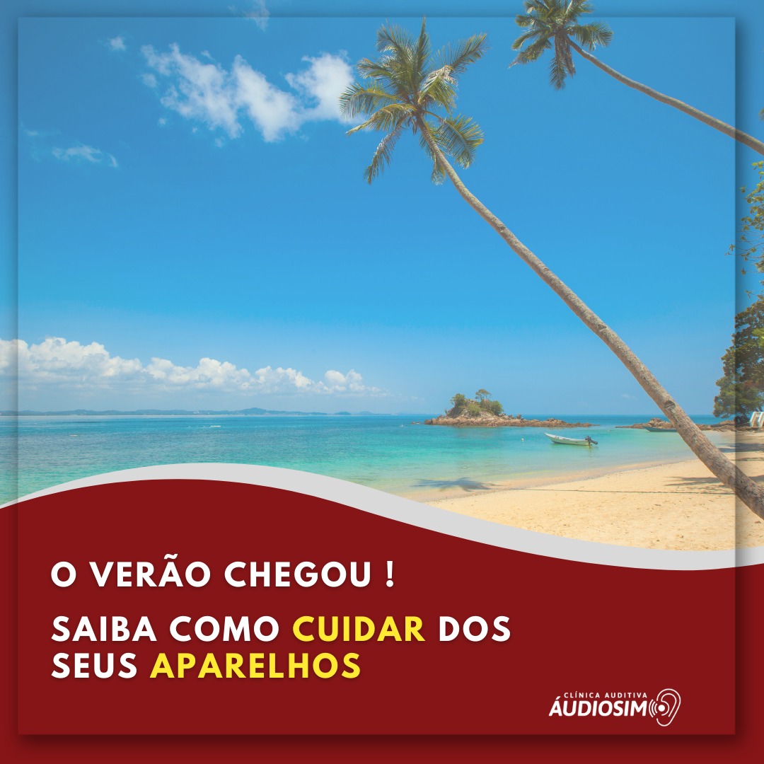 O verão chegou !! Siga as dicas para... - Clinica Audiosim