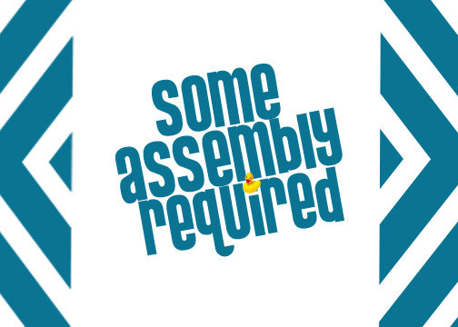 Some Assembly Required