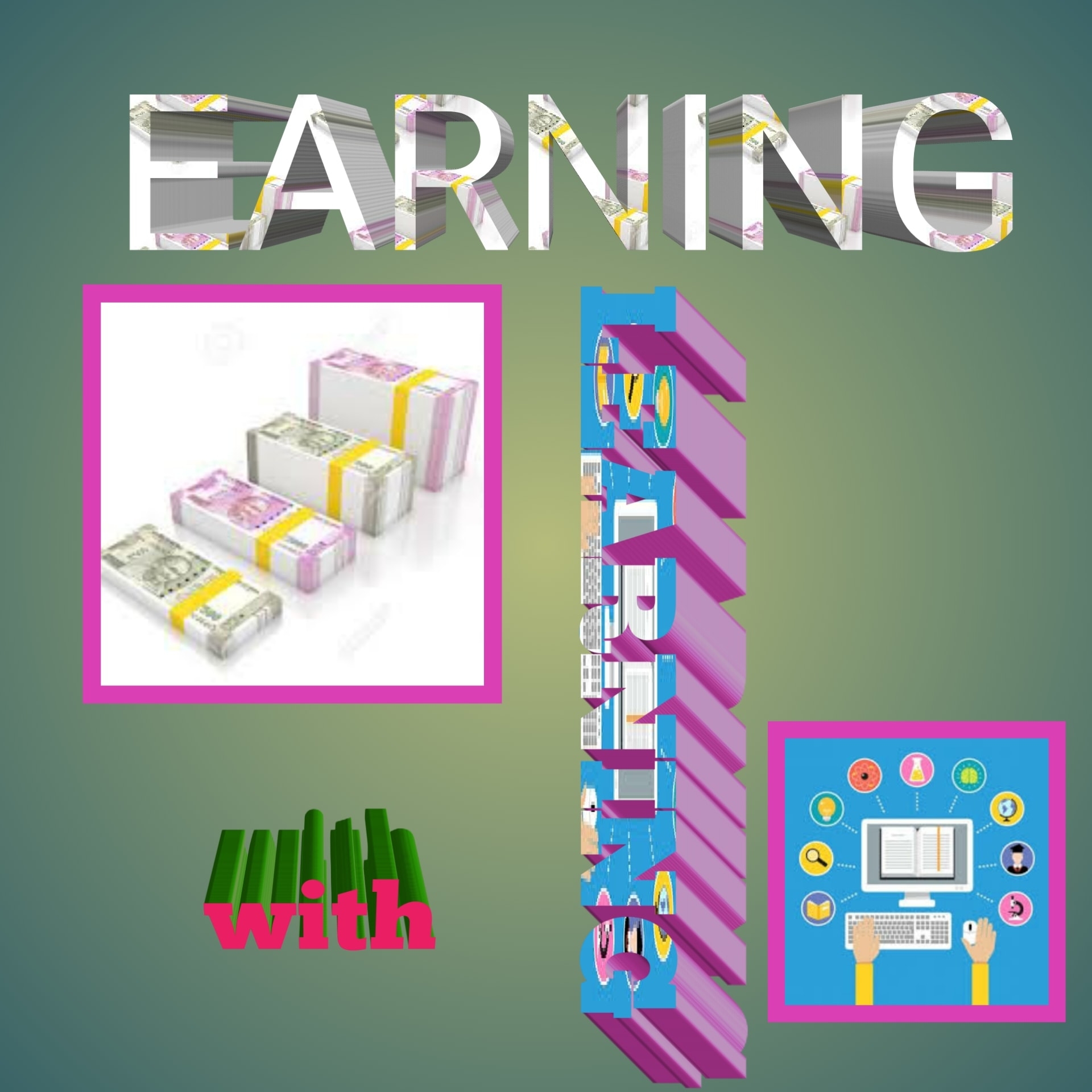 Earning with learning