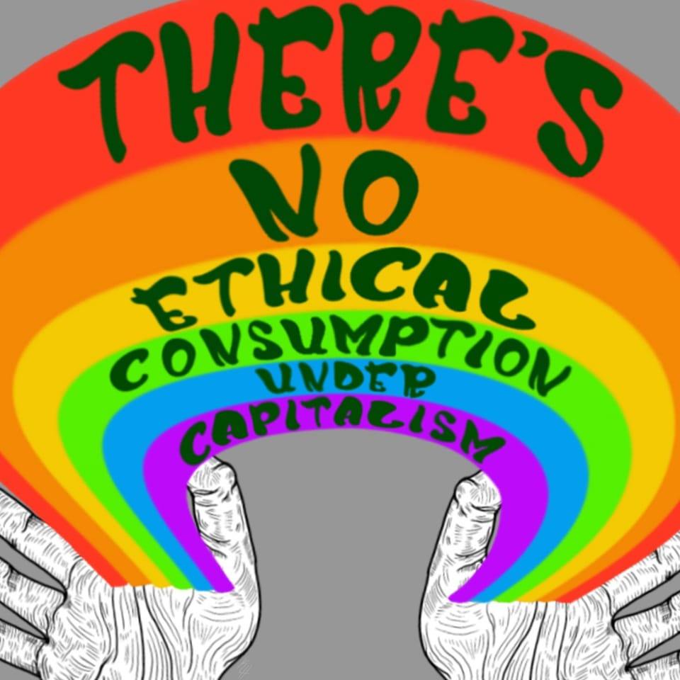 Interesting No Ethical Consumption Under Capitalism Images