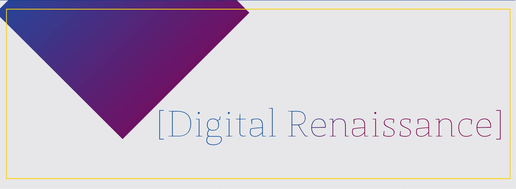 Digital Renaissance