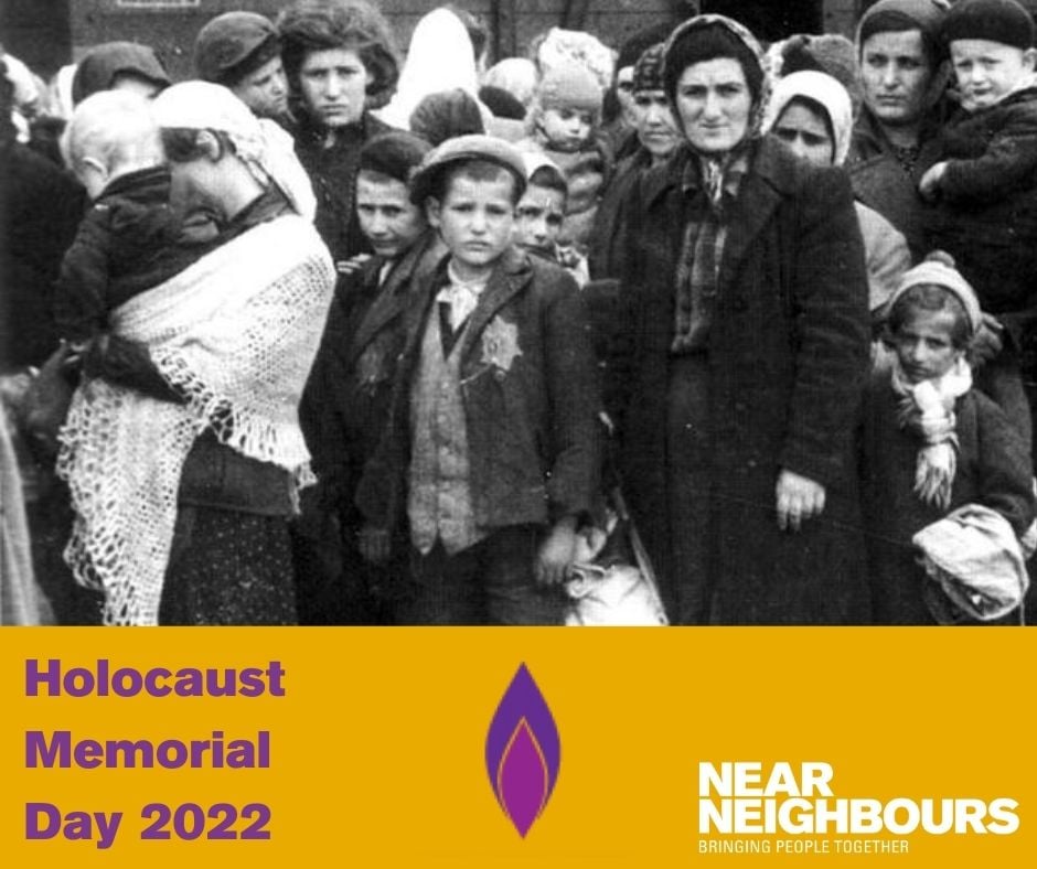 Near Neighbours - We remember today the six million Jews... | Facebook