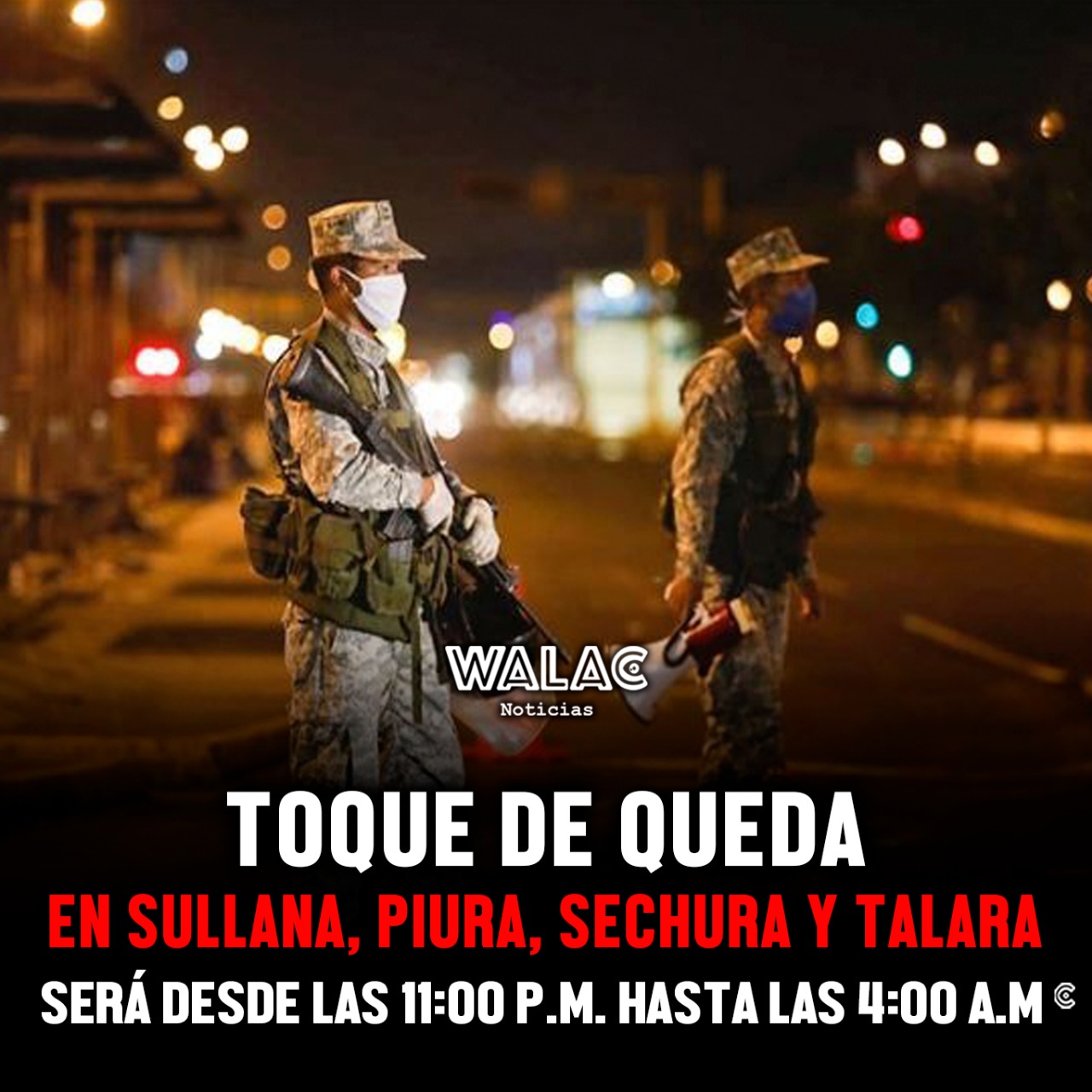 Walac Noticias - [TOQUE DE QUEDA] Las provincias de Piura,... | Facebook