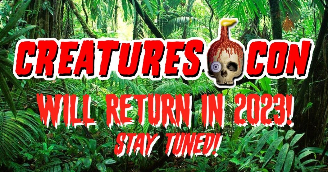 Creatures-Con - Creatures-Con WILL RETURN IN 2023! Bigger!...