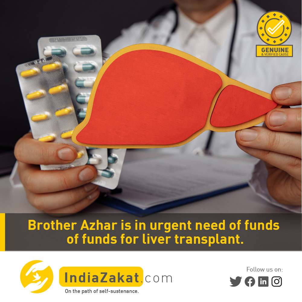 IndiaZakat - Brother Azhar is suffering from liver... | Facebook